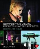 Lee Lanier, Lee (Visual Effects Artist Lanier, Lanier Lee - Compositing Visual Effects in After Effects