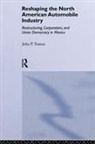 John P Tuman, John P. Tuman, Tuman John P. - Reshaping the North American Automobile Industry