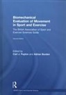 Carl J. (Manchester Metropolitan Universit Payton, Adrian Burden, Burden Adrian, Carl J. Payton - Biomechanical Evaluation of Movement in Sport and Exercise