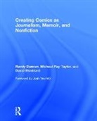 Randy Duncan, Randy (Henderson State University Duncan, Randy Taylor Duncan, David Stoddard, Stoddard David, Michael Ray Taylor - Creating Comics As Journalism, Memoir and Nonfiction