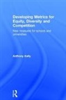Anthony Kelly, Anthony (University of Southampton Kelly - Developing Metrics for Equity, Diversity and Competition