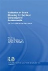 Kadriye (University of British Columbia Ercikan, Kadriye Ercikan, James W. Pellegrino, Pellegrino James W. - Validation of Score Meaning for the Next Generation of Assessments