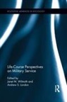 Janet M. (Syracuse University Wilmoth, Janet M. London Wilmoth, Andrew S London, Andrew S. London, London Andrew S., Phd... - Life Course Perspectives on Military Service