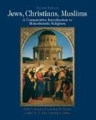 John Corrigan, John (Florida State University) Denny Corrigan, John Denny Corrigan, Frederick Denny, Carlos Eire, Martin S Jaffee - Jews, Christians, Muslims