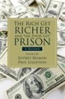 Paul Leighton, Jeffrey Reiman, Jeffrey Leighton Reiman - Rich Get Richer and the Poor Get Prison