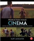 Kurt Lancaster, Kurt (Digital Filmmaker Lancaster, Lancaster Kurt - Production House Cinema