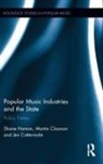 Jennifer Cattermole, Cattermole Jennifer, Martin Cloonan, Shane Homan, Shane (Monash University Homan, Homan Shane - Popular Music Industries and the State
