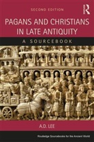 A D Lee, A. D. Lee - Pagans and Christians in Late Antiquity