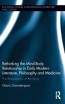 Charis Charalampous, Charalampous Charis - Rethinking Mind Body Relationship in Early Modern Literature,