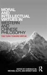 Chienkuo Slote Mi, Chienkuo Mi, Michael Slote, Slote Michael, Ernest Sosa, Sosa Ernest - Moral and Intellectual Virtues in Western and Chinese Philosophy