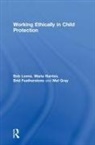 Brid Featherstone, Featherstone Brid, Mel Gray, Maria Harries, Harries Maria, Bob Lonne... - Working Ethically in Child Protection