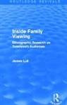 James Lull, James (San Jose State University Lull, Lull James - Inside Family Viewing (Routledge Revivals)