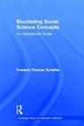 Frederic Charles Schaffer, Schaffer Frederic Charles - Elucidating Social Science Concepts