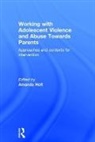 Amanda Holt, Amanda Holt, Holt Amanda - Working With Adolescent Violence and Abuse Towards Parents