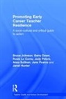 Barry Down, Down Barry, Janet Hunter, Bruce Johnson, Bruce Down Johnson, Rosie Le Cornu... - Promoting Early Career Teacher Resilience