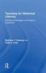 Matthew T. Downey, Matthew T. (University of Northern Colorad Downey, Downey Matthew T., Kelly A. Long, Long Kelly A. - Teaching for Historical Literacy