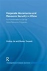 Xinting Jia, Xinting Tomasic Jia, Jia Xinting, Roman Tomasic - Corporate Governance and Resource Security in China