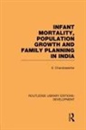 S. Chandrasekhar, S. Chandrasekhar - Infant Mortality, Population Growth and Family Planning in India