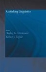 Hayley G. Taylor Davis, Hayley G Davis, Hayley G. Davis, Talbot J Taylor, Talbot J. Taylor - Rethinking Linguistics