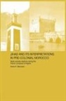 Amira K Bennison, Amira K. Bennison, Bennison Amira K. - Jihad and Its Interpretation in Pre-Colonial Morocco