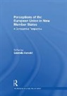 Gabriella Ilonszki, Gabriella (Corvinus University of Budape Ilonszki, Gabriella Ilonszki, Ilonszki Gabriella - Perceptions of the European Union in New Member States