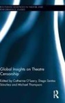 Catherine Sanchez O''''leary, Catherine O'Leary, O'Leary Catherine, Diego Sánchez, Michael Thompson - Global Insights on Theatre Censorship