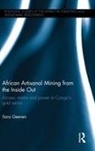 Sara Geenen, Geenen Sara - African Artisanal Mining From the Inside Out
