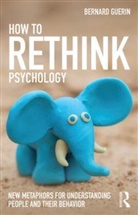 Bernard Guerin, Bernard (University of South Australia Guerin, Guerin Bernard - How to Rethink Psychology