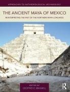 Geoffrey E Braswell, Geoffrey E. Braswell, Braswell Geoffrey E. - Ancient Maya of Mexico
