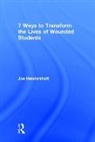 Joe Hendershott, Joe (Educational Consultant Hendershott, Hendershott Joe - 7 Ways to Transform the Lives of Wounded Students