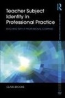 Clare Brooks, Clare (Institute of Education Brooks, Brooks Clare - Teacher Subject Identity in Professional Practice