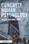Wolff-Michael Roth, Wolff-Michael (University of Victoria Roth - Concrete Human Psychology