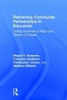 Francisco Guajardo, Miguel A. Guajardo, Miguel A. (Texas State University Guajardo, Guajardo Francisco, Guajardo Miguel A., Christopher Janson... - Reframing Community Partnerships in Education