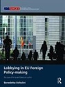 Benedetta Voltolini, Benedetta (King''s College London Voltolini, Voltolini Benedetta - Lobbying in Eu Foreign Policy-Making
