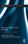 David Mackenzie Bates, David Bates, Iain Mackenzie, Sean Sayers - Marxism, Religion and Ideology