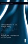 Benedetta (Ben Gurion University) Mikulova Berti, Benedetta Berti, Berti Benedetta, Kristina Mikulova, Mikulova Kristina, Nicu Popescu... - Democratization in Eu Foreign Policy