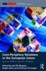 Jose Laffan Magone, Brigid Laffan, Laffan Brigid, José Magone, Christian Schweiger, Schweiger Christian - Core-Periphery Relations in the European Union
