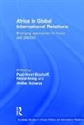 Paul-Henri Aning Bischoff, Amitav Acharya, Acharya Amitav, Kwesi Aning, Aning Kwesi, Paul-Henri Bischoff... - Africa in Global International Relations