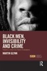 Martin Glynn - Black Men, Invisibility and Crime