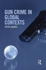 Peter Squires, Peter (University of Brighton Squires, Squires Peter - Gun Crime in Global Contexts