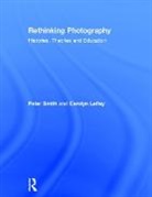 Carolyn Lefley, Lefley Carolyn, Peter Smith, Peter (University of West London Smith - Rethinking Photography