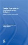 Dave Higgon, Higgon Dave, Martin Loosemore, Martin Higgon Loosemore, Loosemore Martin - Social Enterprise in the Construction Industry