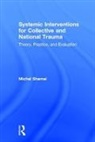 Michal Shamai - Systemic Interventions for Collective and National Trauma
