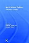 Yahia H. (Kedge Business School Zoubir, Gregory White, Yahia H. Zoubir, Zoubir Yahia H. - North African Politics