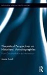 Jaume Aurell, Jaume (University of Navarra Aurell, Aurell Jaume - Theoretical Perspectives on Historians'' Autobiographies