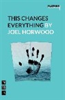 Joel Horwood, Horwood Joel - This Changes Everything