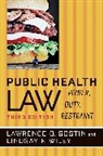 Lawrence O. Gostin, Lawrence O. Wiley Gostin, Lindsay F. Wiley, Wiley Lindsay F. - Public Health Law