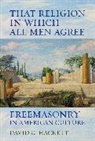 David G. Hackett, Hackett David G. - That Religion in Which All Men Agree