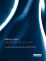 Chris Foulds, Foulds Chris, Jennifer Monahan, Jane Powell, Jane (University of East Anglia Powell, Jane Monahan Powell... - Building Futures