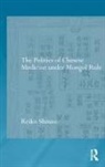 Reiko Shinno, Shinno Reiko - Politics of Chinese Medicine Under Mongol Rule